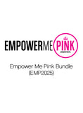 Empower Me Pink Exclusives - 2025